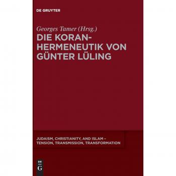 Die Koranhermeneutik von Günter Lüling