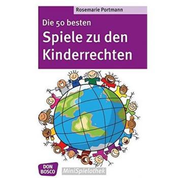 Rosemarie Portmann Die 50 Besten Spiele Zu Den Kinderrechten