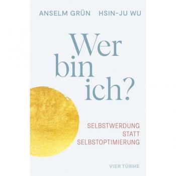 Wer bin ich?: Selbstwerdung statt Selbstoptimierung: Selbstwerdung statt Selbstoptimierung. Sinnfindung und Selfcare