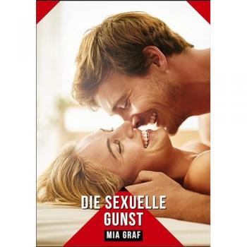 Graf, Mia: Die sexuelle Gunst