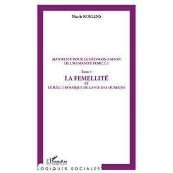 Manifeste pour la décolonisation de l'humanité femelle (Tome 1)