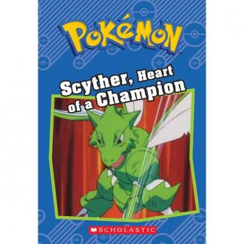Scyther Heart of a Champion Pokemon Chapter Book by Sheila Sweeny