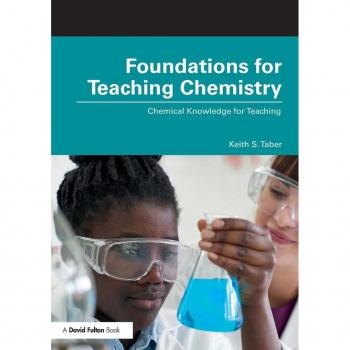 Foundations for Teaching Chemistry: Chemical Knowledge for Teaching