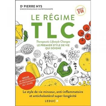 Le régime TLC: Le premier style de vie qui soigne