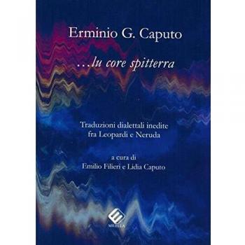 Lu core spitterra. Traduzioni dialettali inedite fra Leopardi e Neruda
