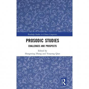 Prosodic Studies: Challenges and Prospects (Routledge Studies in Chinese Linguistics)