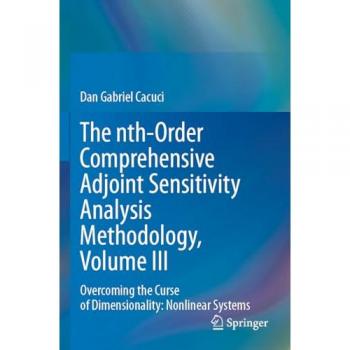 Cacuci, Dan Gabriel: The nth-Order Comprehensive Adjoint Sensitivity Analysis Methodology, Volume III