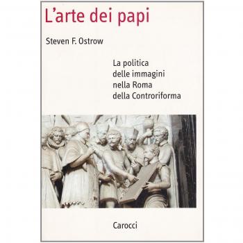 L'arte dei papi. La politica delle immagini nella Roma della Controriforma