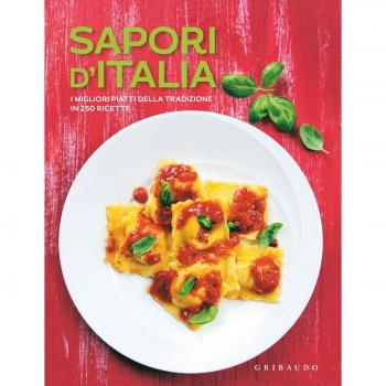 Sapori d'Italia. I migliori piatti della tradizione in 250 ricette
