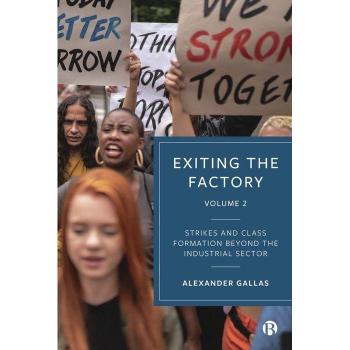 Exiting the Factory (Volume 2): Strikes and Class Formation Beyond the Industrial Sector