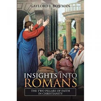 Insights into Romans: The Two Pillars of Faith in Christianity
