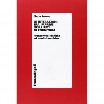 Le interazioni tra imprese nelle reti di fornitura. Prospettive teoriche e analisi empirica