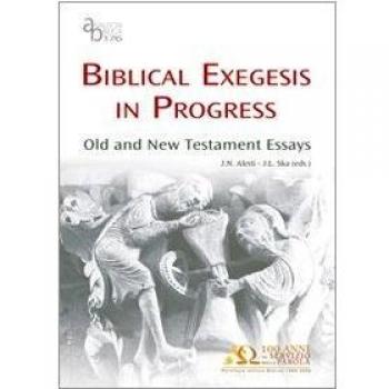 Biblical exegesis in progress. Old and New Testament essays. Ediz. multilingue