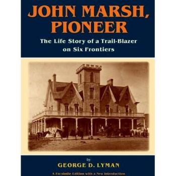 John Marsh, Pioneer: The Life Story of a Trail-Blazer on Six Frontiers
