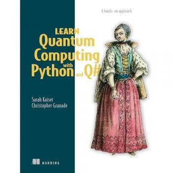 Learn Quantum Computing with Python and Q#: A Hands-On Approach