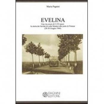 Evelina. Una via crucis di 3.333 passi. La storia dei fucilati di colle Montici alle porte di Firenze