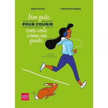 Mon guide pour courir toute seule comme une grande