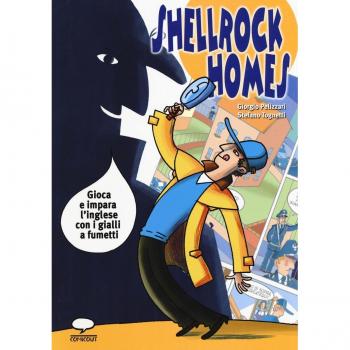 Shellrock Holmes. Gioca e impara l'inglese con i gialli a fumetti