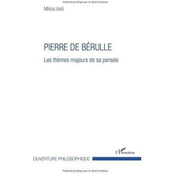 Pierre de Bérulle: Les thèmes majeurs de sa pensée