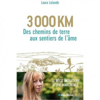 3 000 km, des chemins de terre aux sentiers de l'âme (Broché)