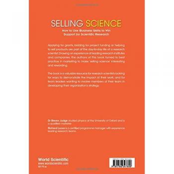 Selling Science: How To Use Business Skills To Win Support For Scientific Research
