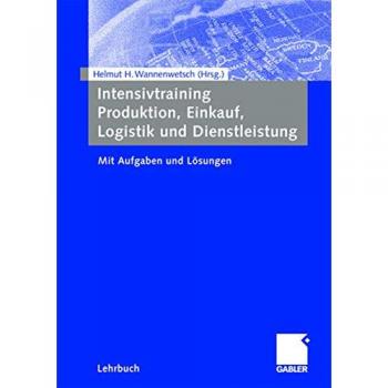 Helmut Wannenwetsch Intensivtraining Produktion, Einkauf, Logistik Und Dienstleistung: Mit Aufgaben Und Lösungen