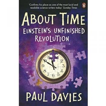 Paul Davies About Time: Einstein'S Unfinished Revolution (Penguin Science)