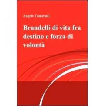 Brandelli di vita fra destino e forza di volontà