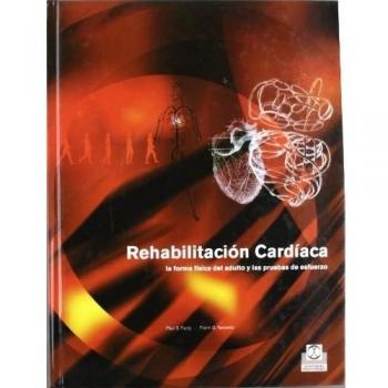 Rehabilitación cardíaca. La forma física del adulto y las pruebas de esfuerzo (Tapa dura).