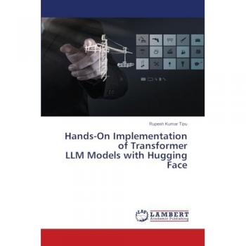 Hands-On Implementation of Transformer LLM Models with Hugging Face