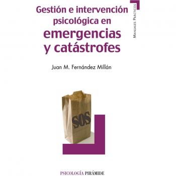 Gestión e intervención psicológica en emergencias y catástrofes