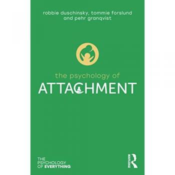 The Psychology of Attachment (Psychology of Everything)