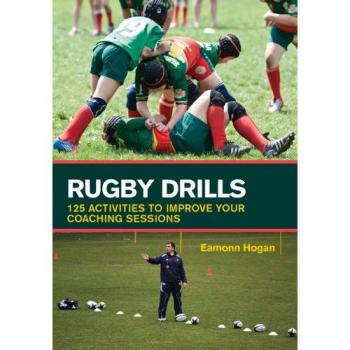 Rugby Drills : 125 Activities to Improve Your Coaching Sessions