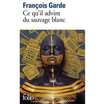 Ce qu'il advint du sauvage blanc