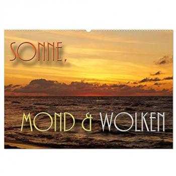 Sonne Mond und Wolken (Wandkalender 2025 DIN A2 quer) CALVENDO Monatskalender