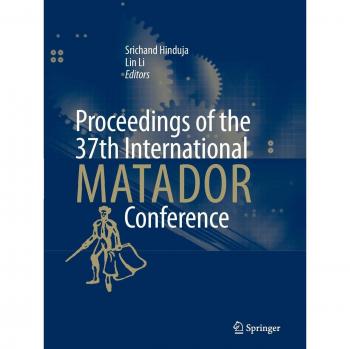 Proceedings of the 37th International MATADOR Conference