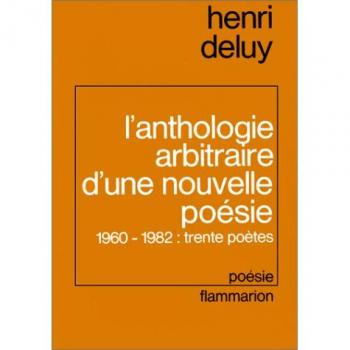 L'Anthologie arbitraire d'une nouvelle poésie : 1960-1982