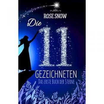 Die 11 Gezeichneten: Das erste Buch der Sterne (Die Bücher der Sterne, Band 1)