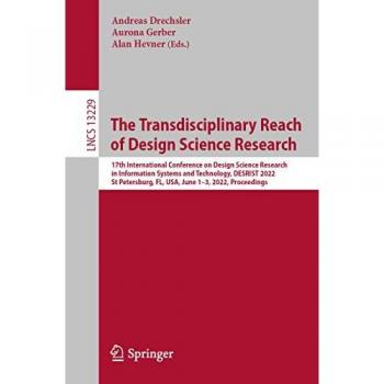 The Transdisciplinary Reach of Design Science Research: 17th International Conference on Design Science Research in Information Systems and ... Notes in Computer Science, 13229, Band 13229)