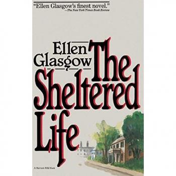 The Sheltered Life, by Ellen Glasgow