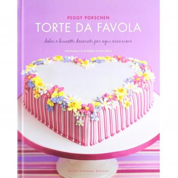 Torte da favola. Dolci e biscotti decorati per ogni occasione