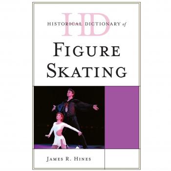 Historical Dictionary of Figure Skating