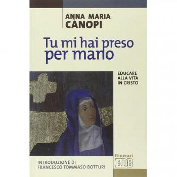 Tu mi hai preso per mano. Educare alla vita in Cristo