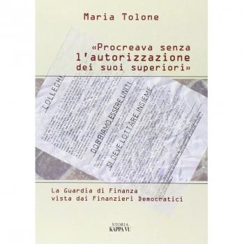 «Procreava senza l'autorizzazione dei suoi superiori». La Guardia di Finanza vista dai finanzieri democratici