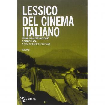 Lessico del cinema italiano. Forme di rappresentazione e forme di vita
