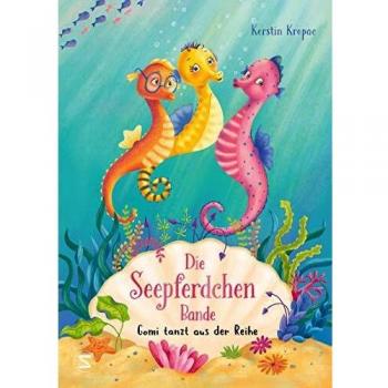 Die Seepferdchen-Bande. Gomi tanzt aus der Reihe