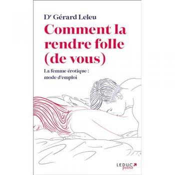 Éditions Leduc Comment la rendre folle (de vous)