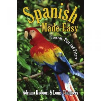 Spanish Made Easy: Present, Past and Future
