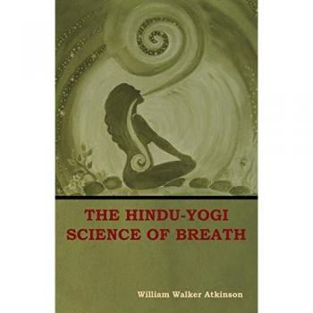 The Hindu-Yogi Science of Breath