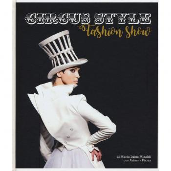Circus style. Uno spettacolo di moda. Ediz. a colori